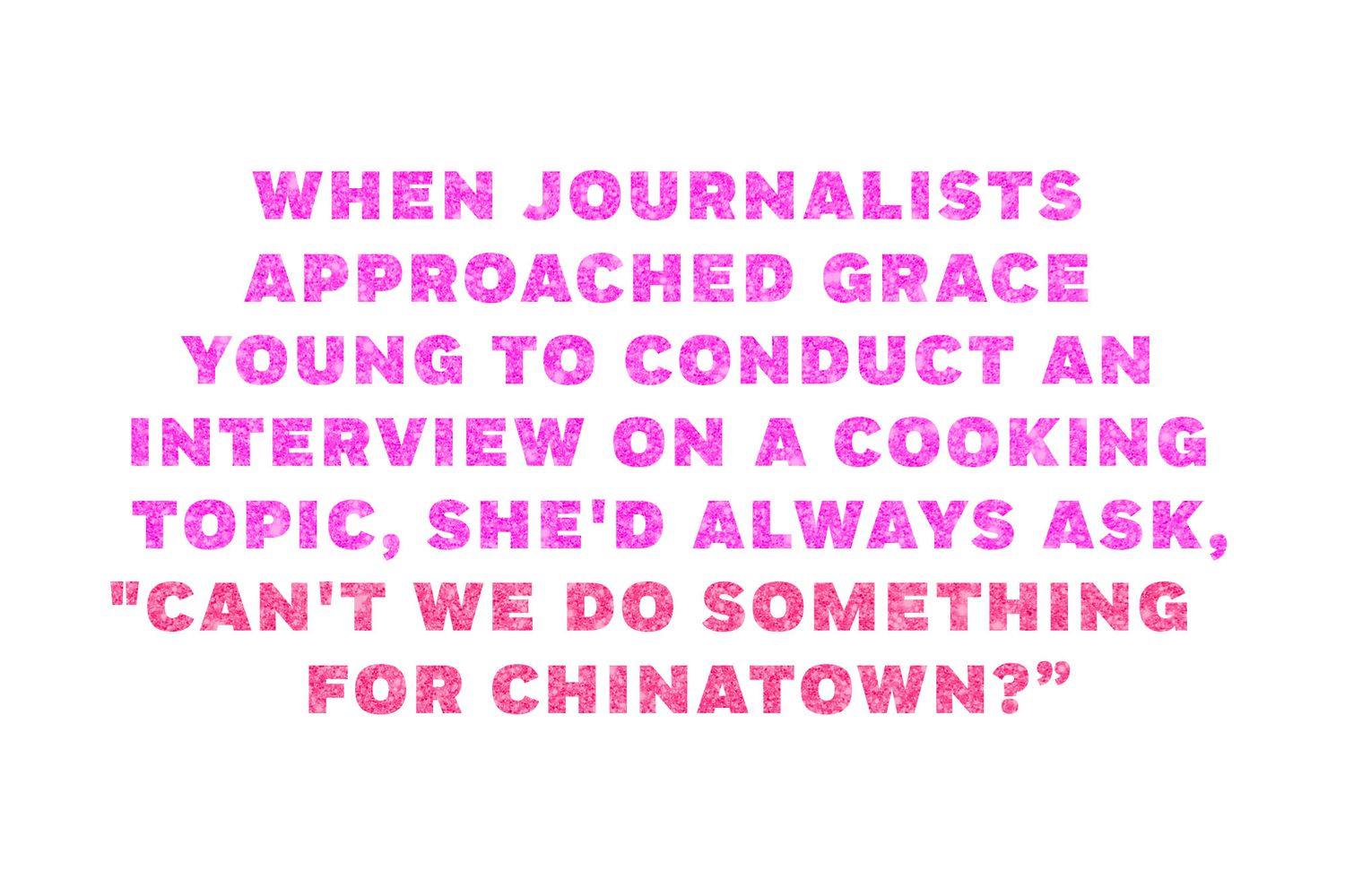 Cuando los periodistas le pedían a Grace Young que la entrevistara sobre cocina, ella siempre preguntaba: